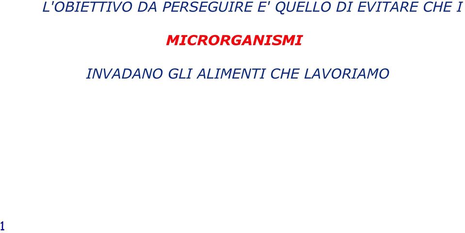 I MICRORGANISMI INVADANO