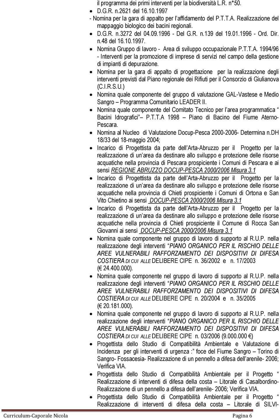 Nomina Gruppo di lavoro - Area di sviluppo occupazionale P.T.T.A. 1994/96 - Interventi per la promozione di imprese di servizi nel campo della gestione di impianti di depurazione.