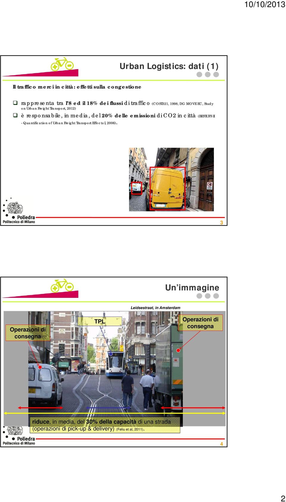 (BESTUFS II - Quantification of Urban Freight Transport Effects I, 2006).