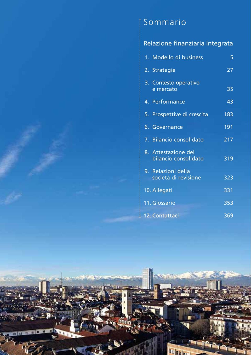 Governance 191 7. Bilancio consolidato 217 8.