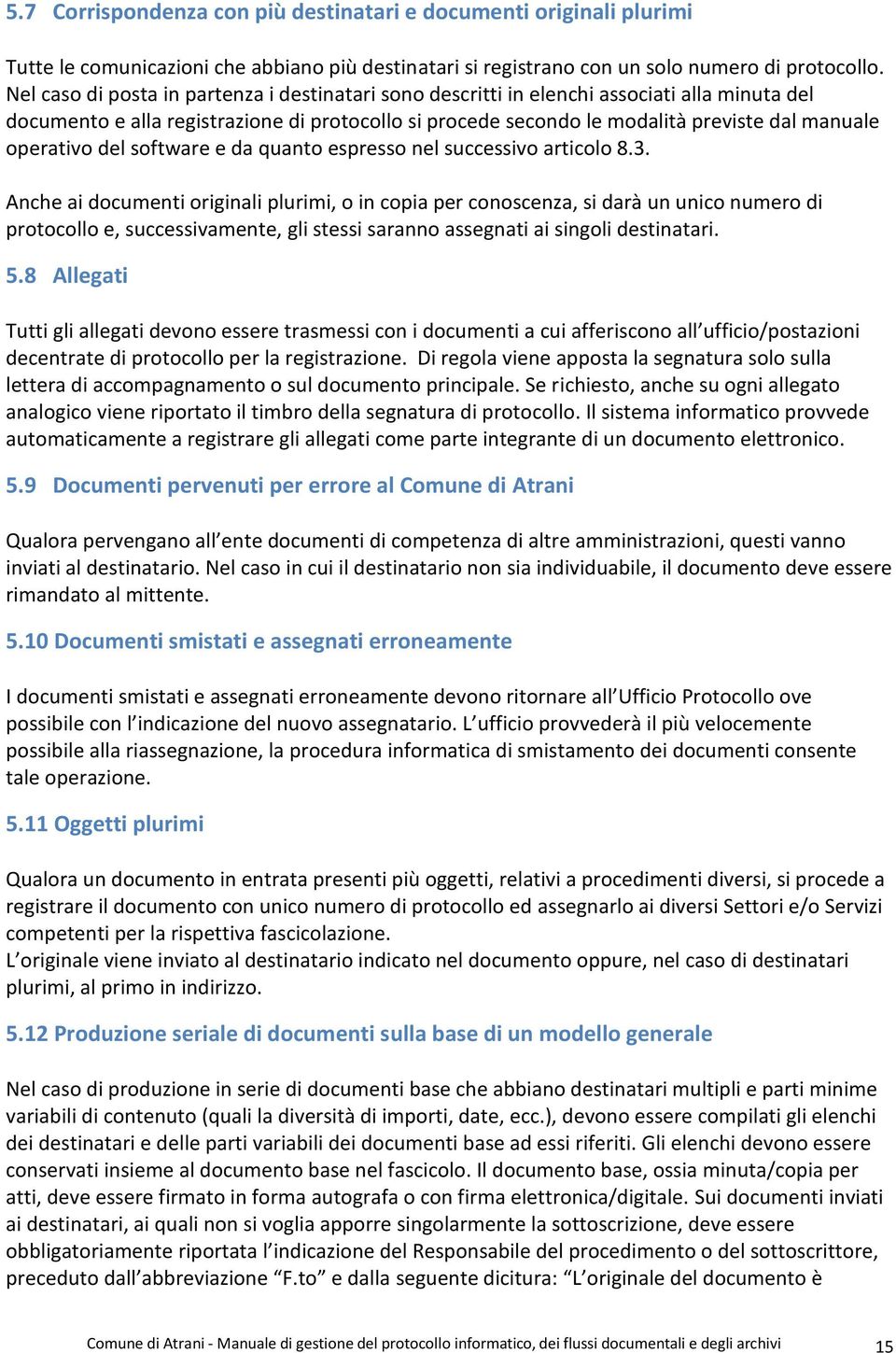 operativo del software e da quanto espresso nel successivo articolo 8.3.