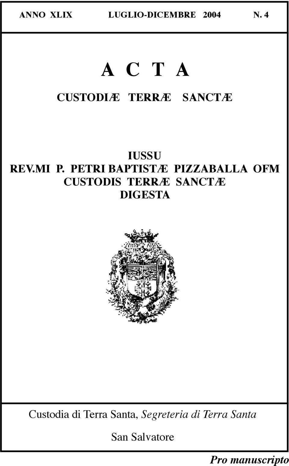 PETRI BAPTISTÆ PIZZABALLA OFM CUSTODIS TERRÆ SANCTÆ