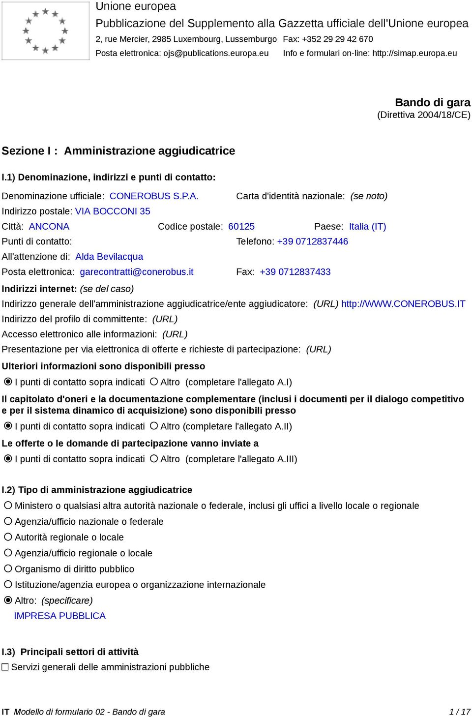 1) Denominazione, indirizzi e punti di contatto: Denominazione ufficiale: CONEROBUS S.P.A.