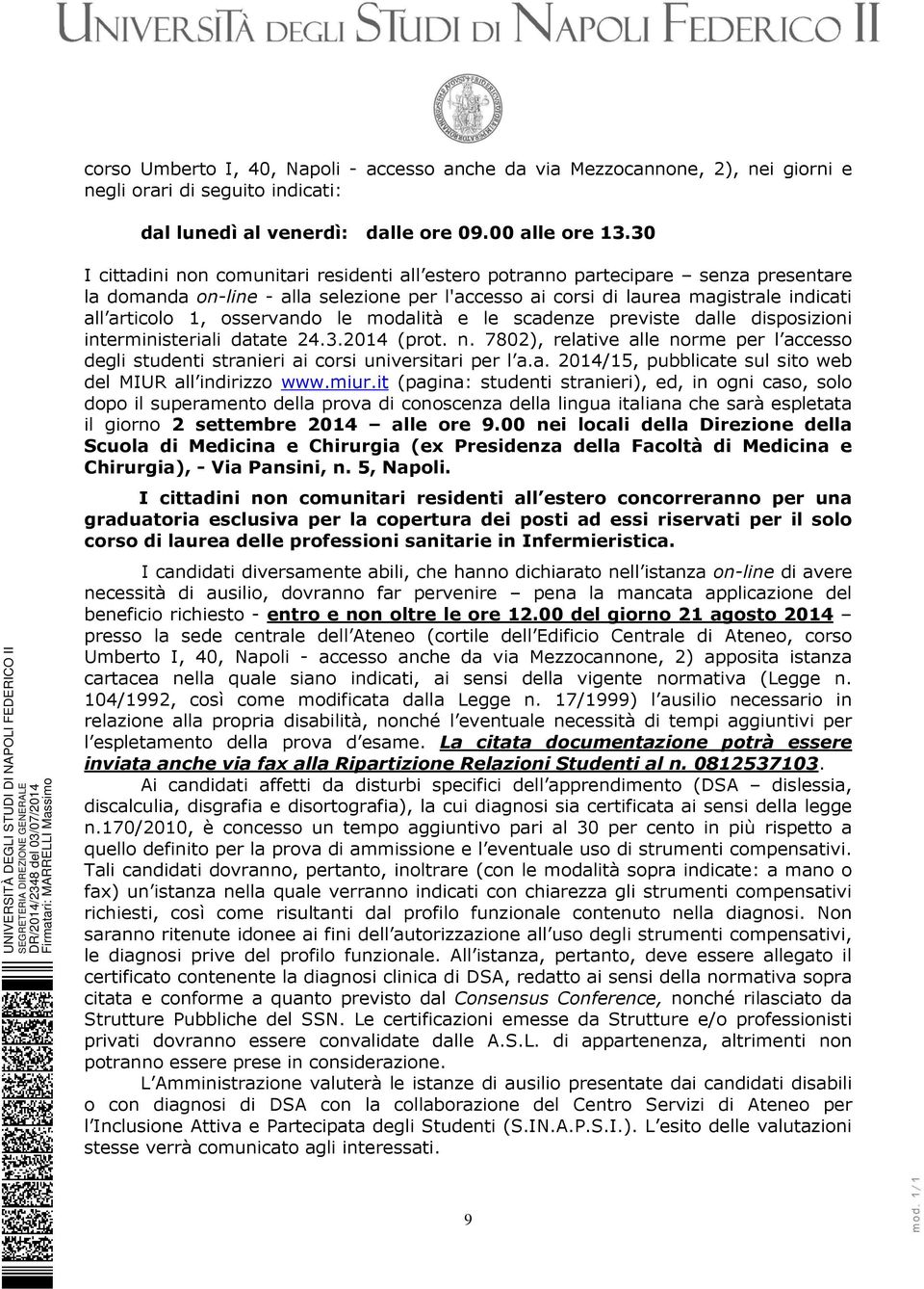 osservando le modalità e le scadenze previste dalle disposizioni interministeriali datate 24.3.2014 (prot. n.