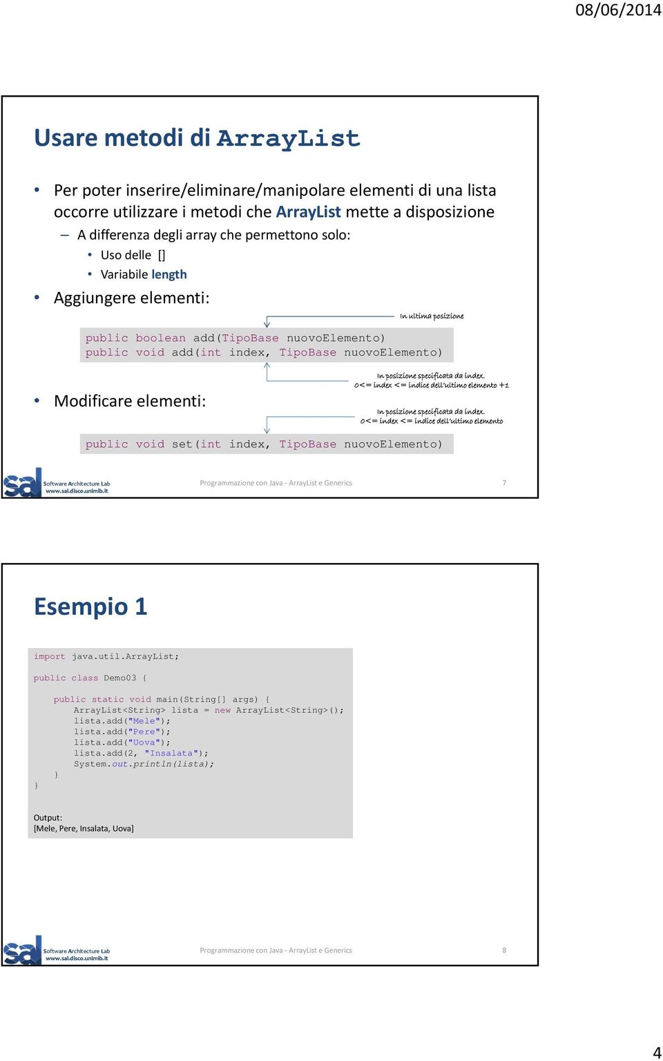 specificata da index. 0<= index <= indice dell ultimo elemento +1 In posizione specificata da index.