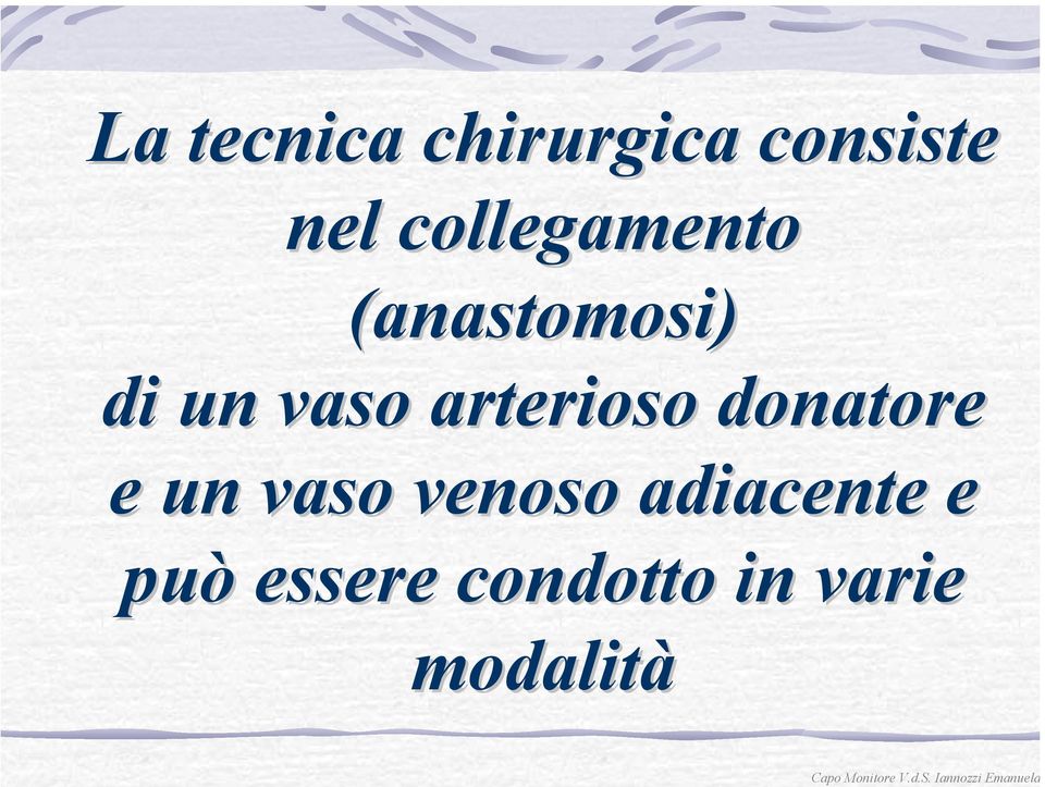 arterioso donatore e un vaso venoso