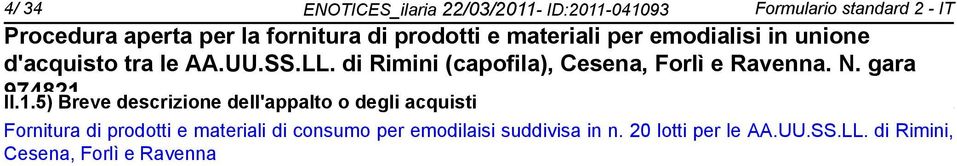 5) Breve descrizione dell'appto o degli acquisti Fornitura di