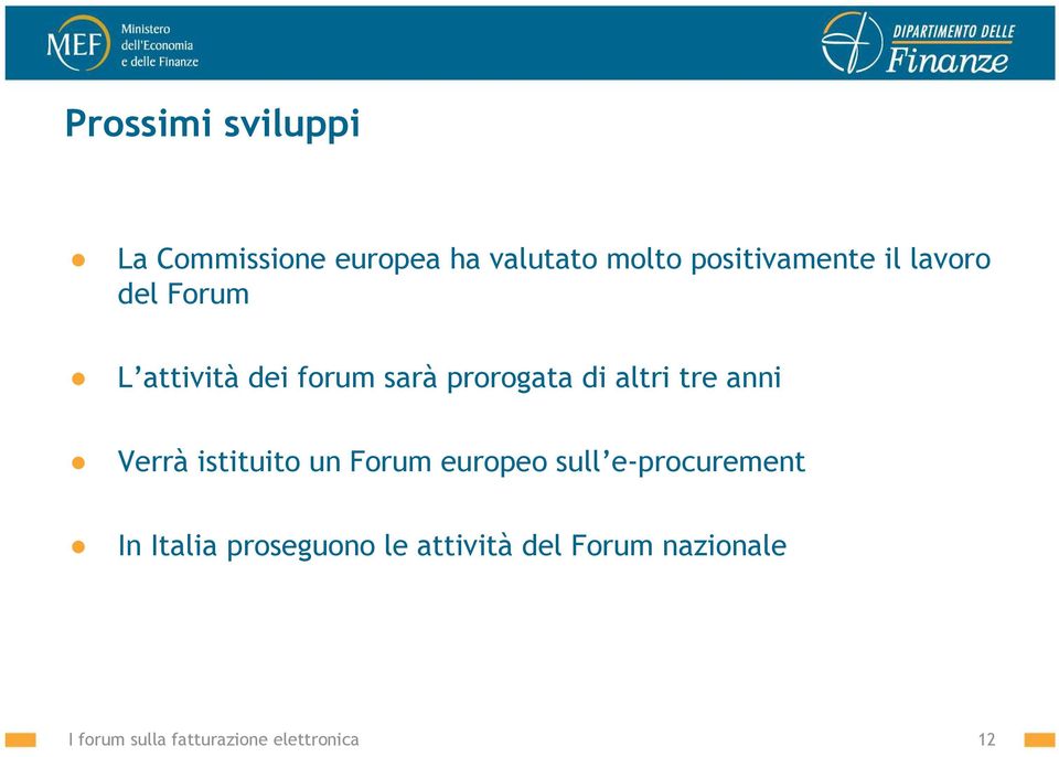 Verrà istituito un Forum europeo sull e-procurement In Italia proseguono