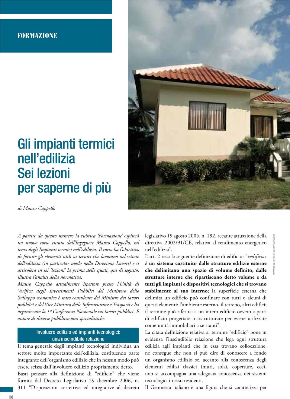 Il corso ha l obiettivo di fornire gli elementi utili ai tecnici che lavorano nel settore dell edilizia (in particolar modo nella Direzione Lavori) e si articolerà in sei lezioni la prima delle