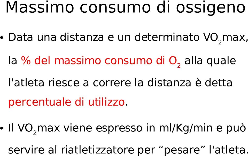 correre la distanza è detta percentuale di utilizzo.