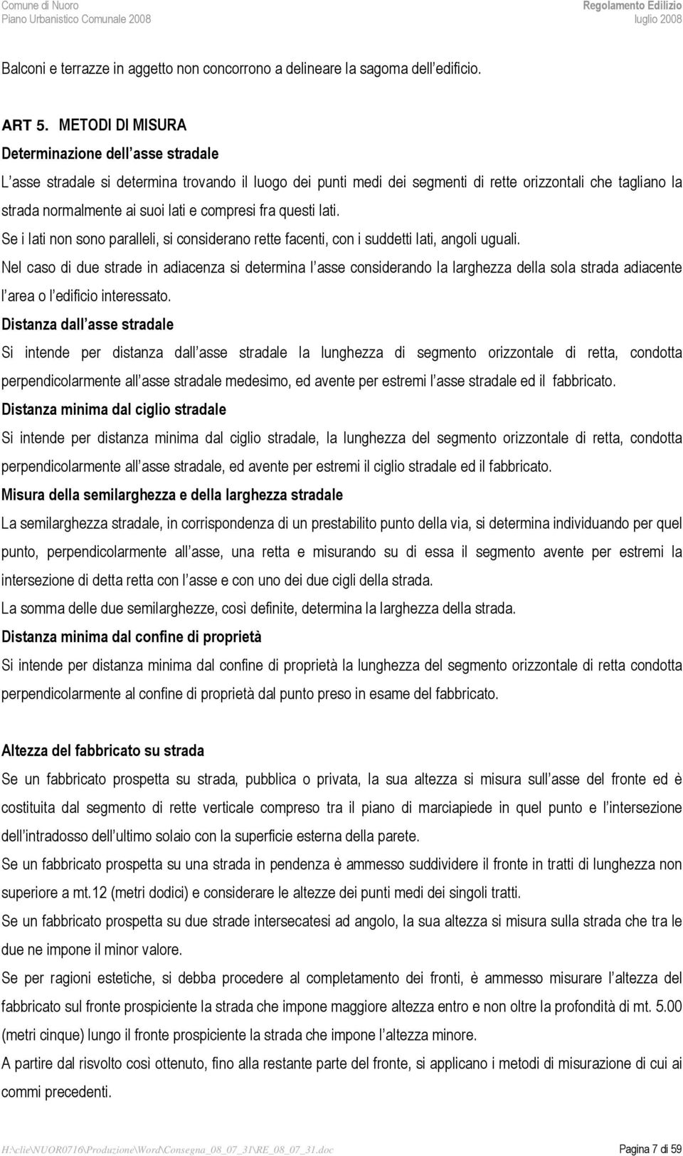 compresi fra questi lati. Se i lati non sono paralleli, si considerano rette facenti, con i suddetti lati, angoli uguali.