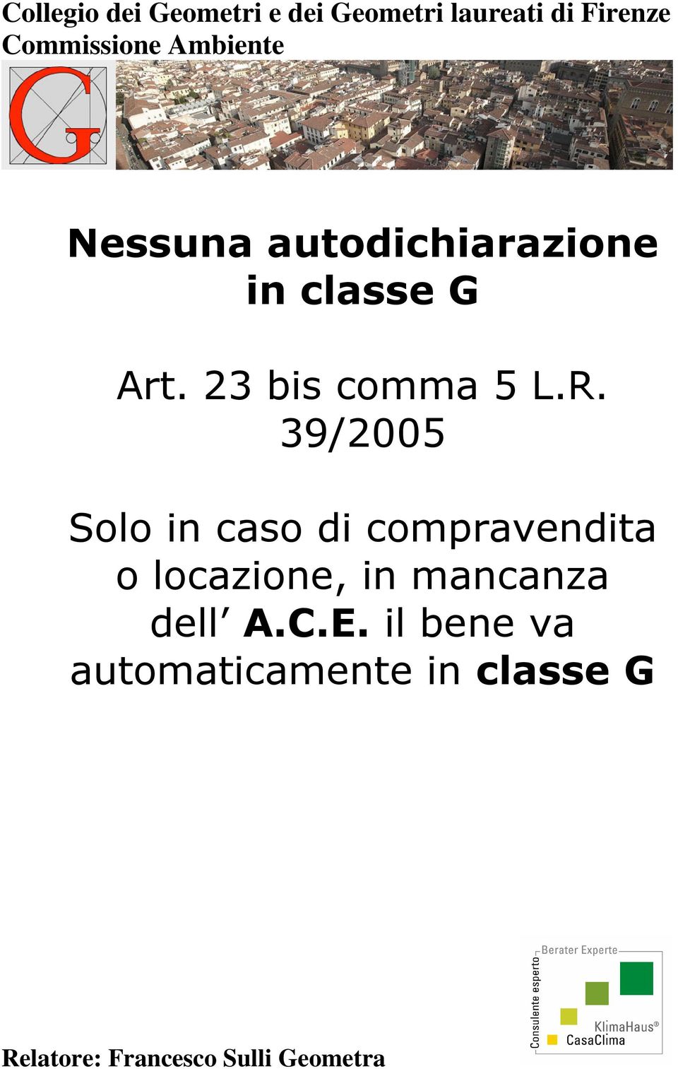 39/2005 Solo in caso di compravendita o