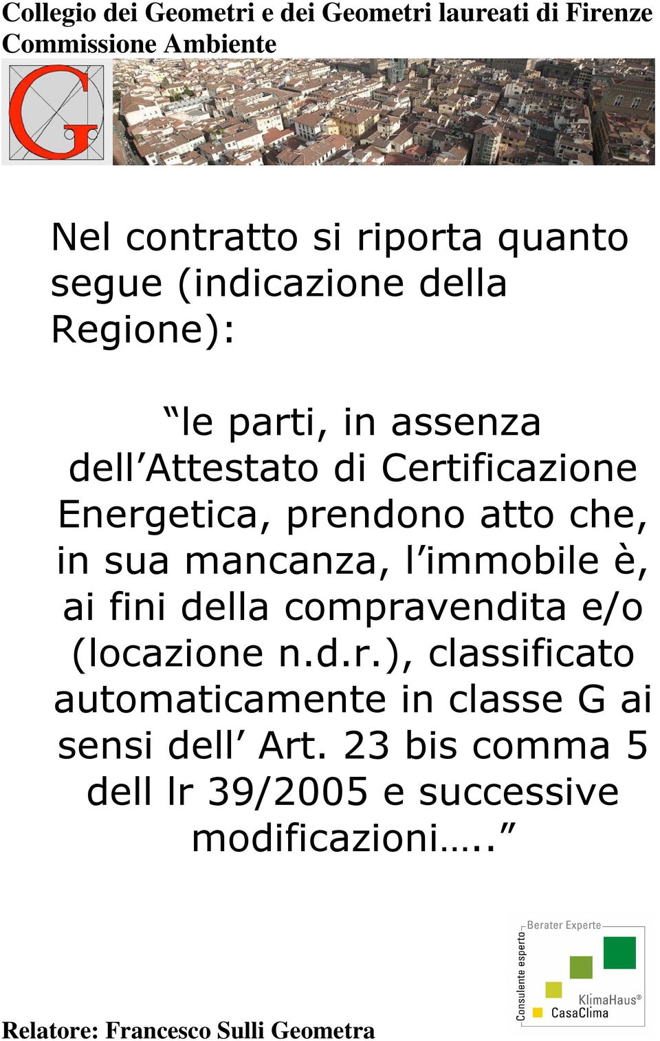 immobile è, ai fini della compra