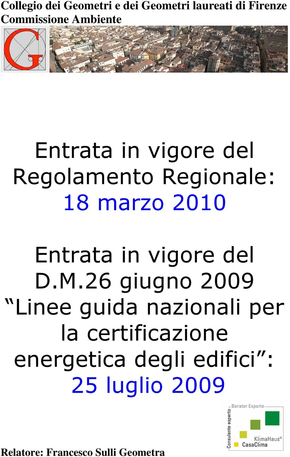 26 giugno 2009 Linee guida nazionali per la