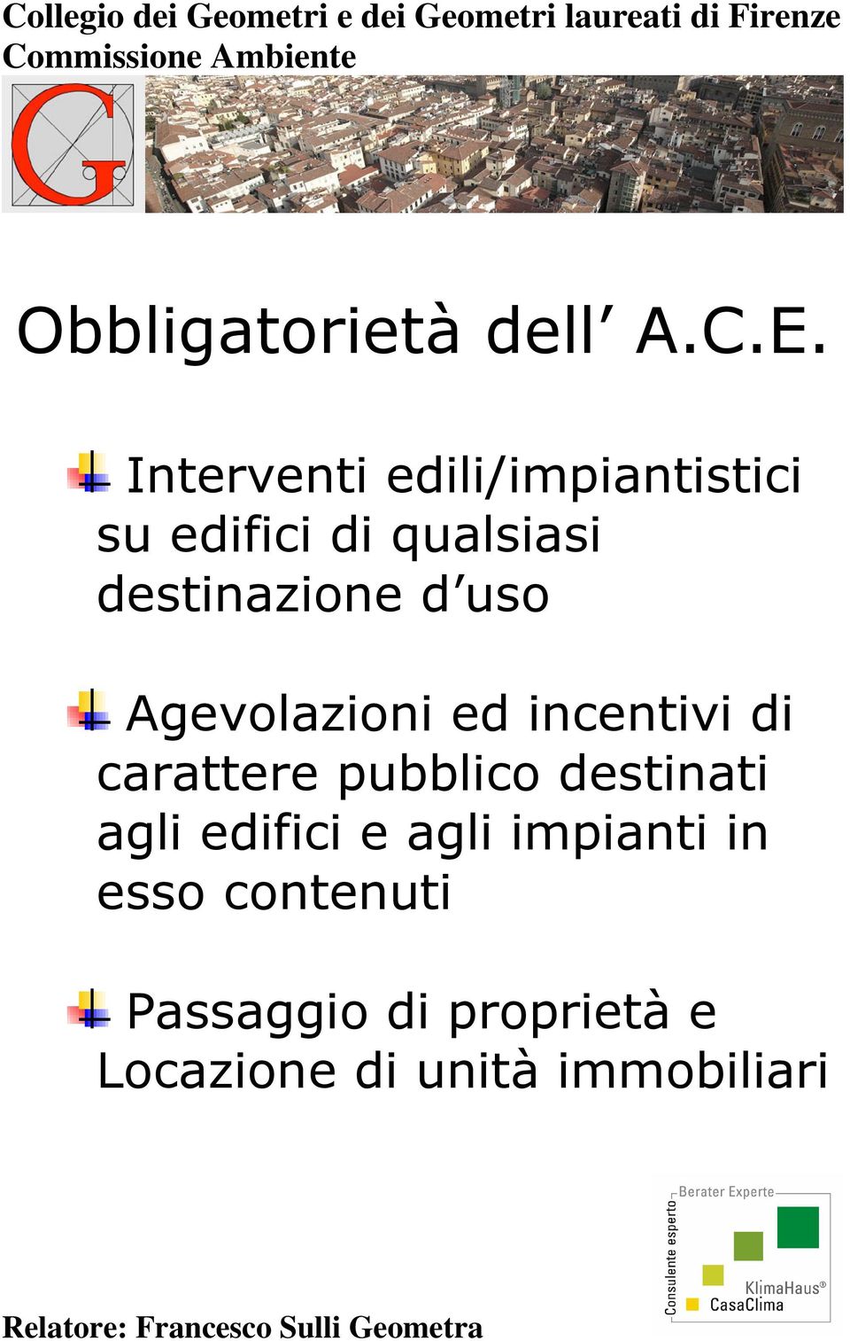 destinazione d uso Agevolazioni ed incentivi di carattere