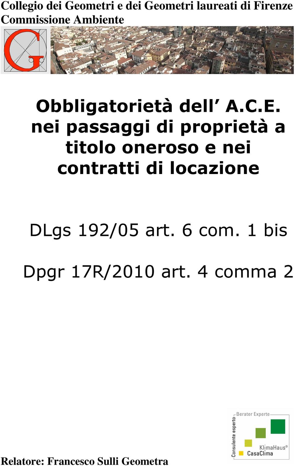 oneroso e nei contratti di locazione