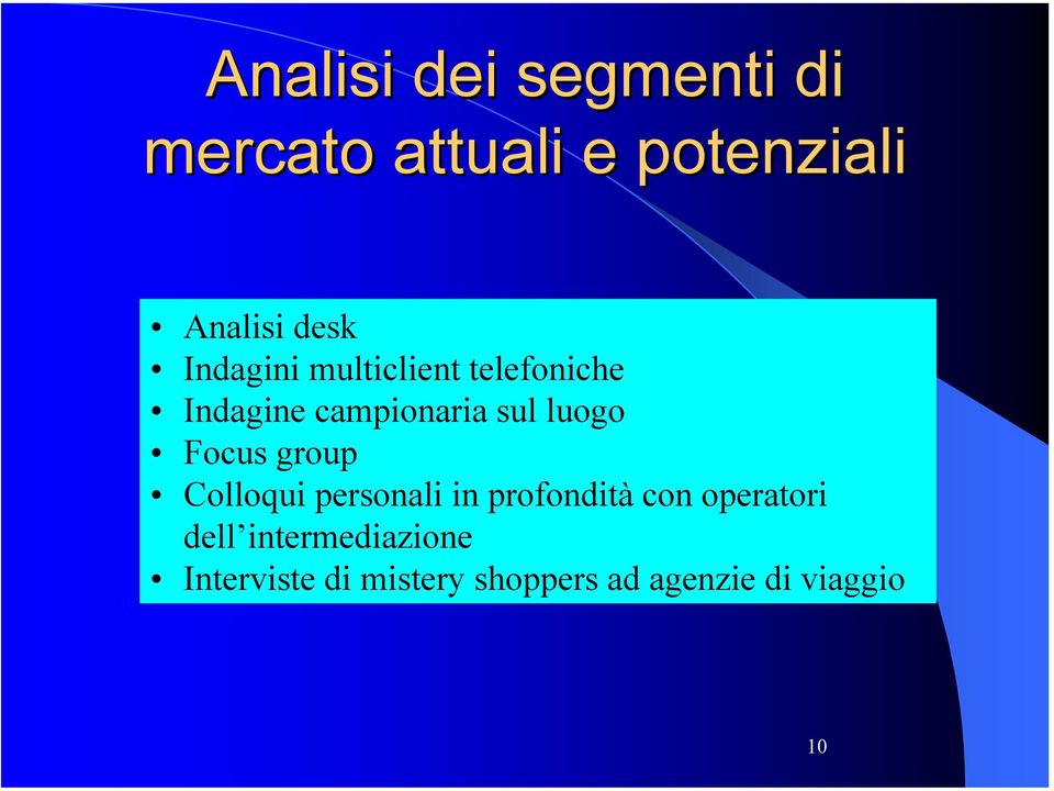 Focus group Colloqui personali in profondità con operatori dell