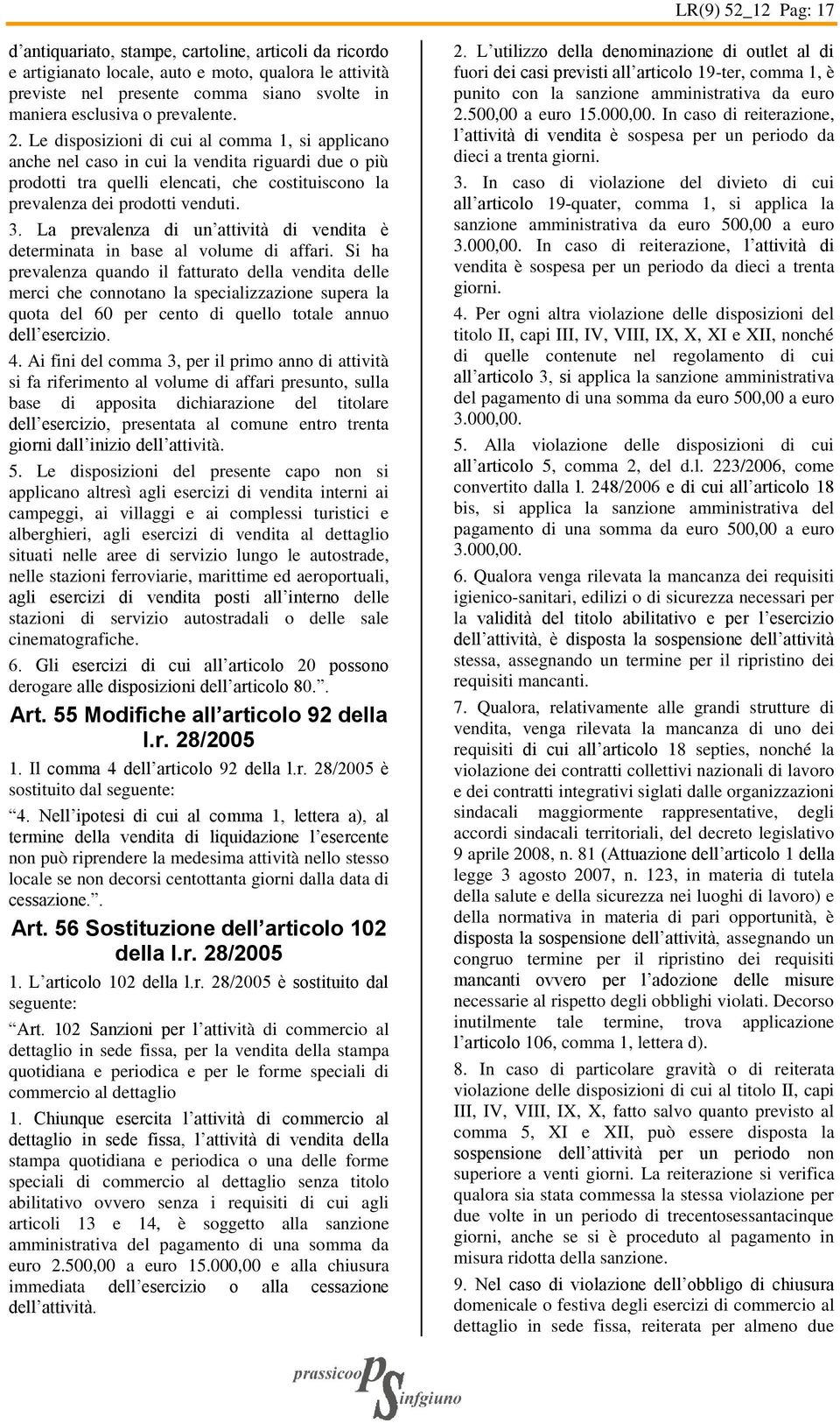 3. La prevalenza di un attività di vendita è determinata in base al volume di affari.