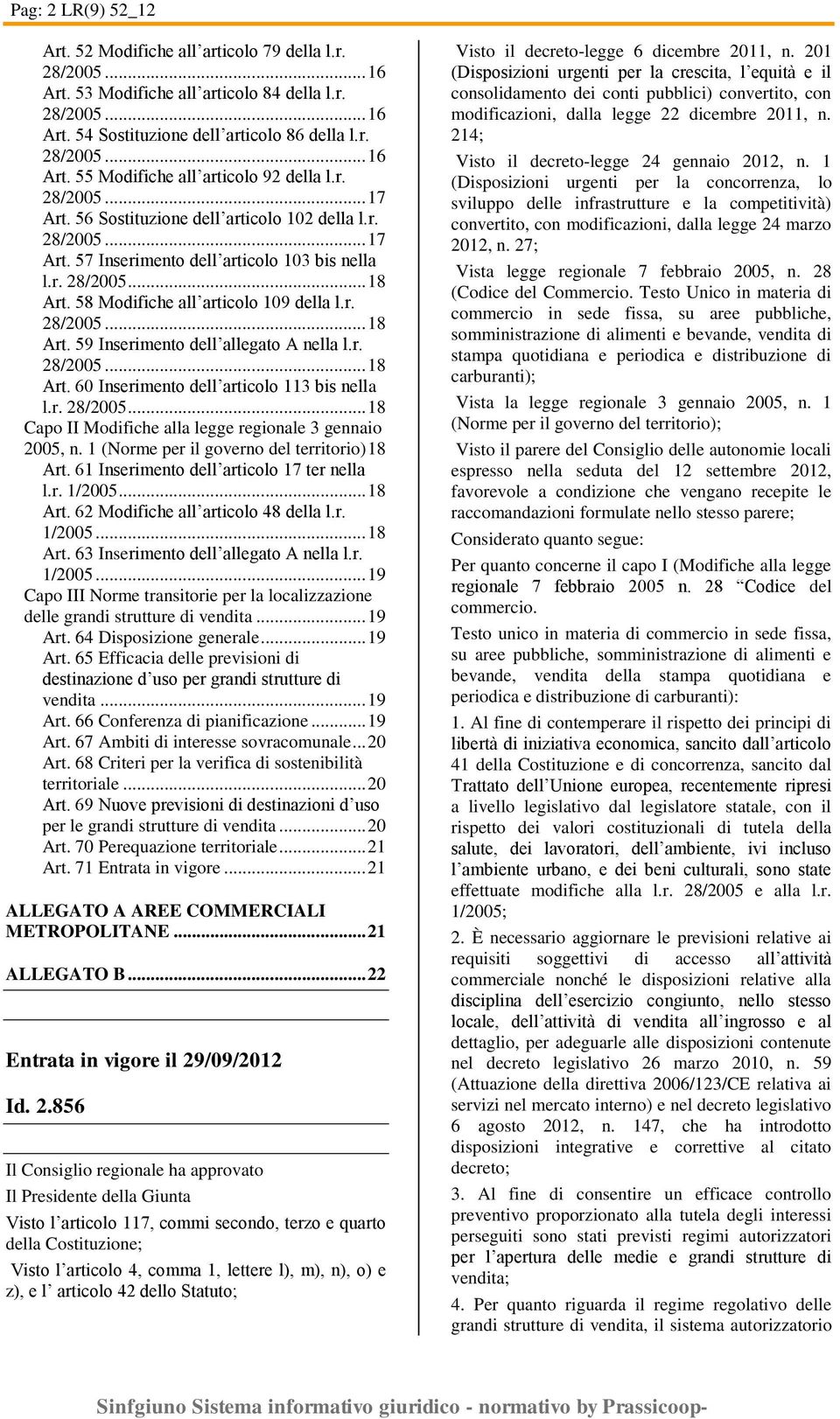 r. 28/2005... 18 Art. 60 Inserimento dell articolo 113 bis nella... 18 Capo II Modifiche alla legge regionale 3 gennaio 2005, n. 1 (Norme per il governo del territorio) 18 Art.