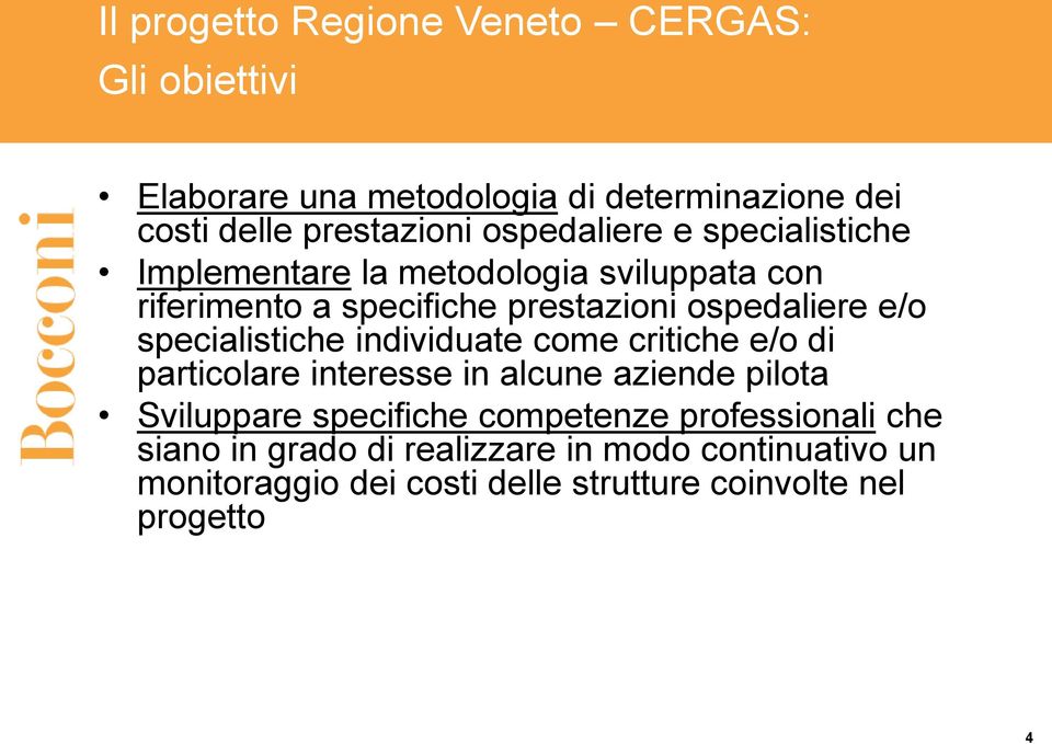 specialistiche individuate come critiche e/o di particolare interesse in alcune aziende pilota Sviluppare specifiche