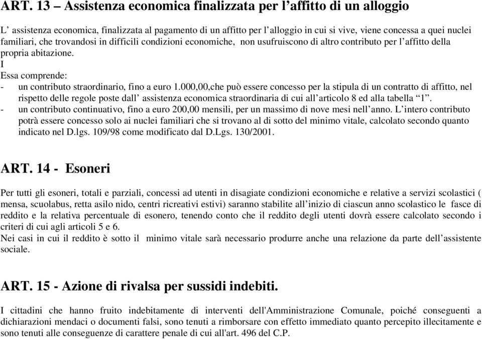 I Essa comprende: - un contributo straordinario, fino a euro 1.