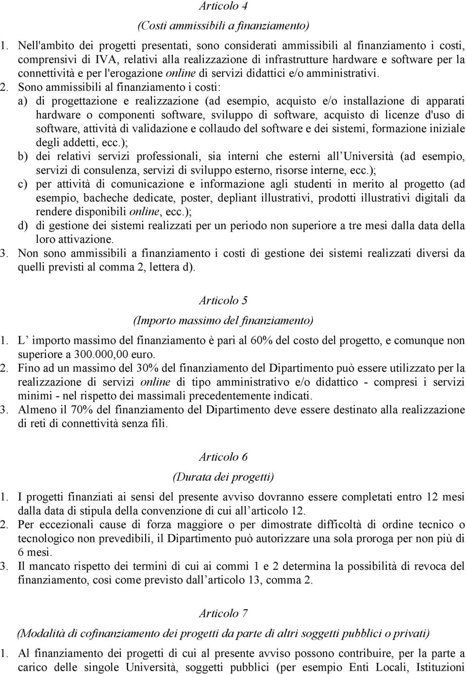 per l'erogazione online di servizi didattici e/o amministrativi. 2.