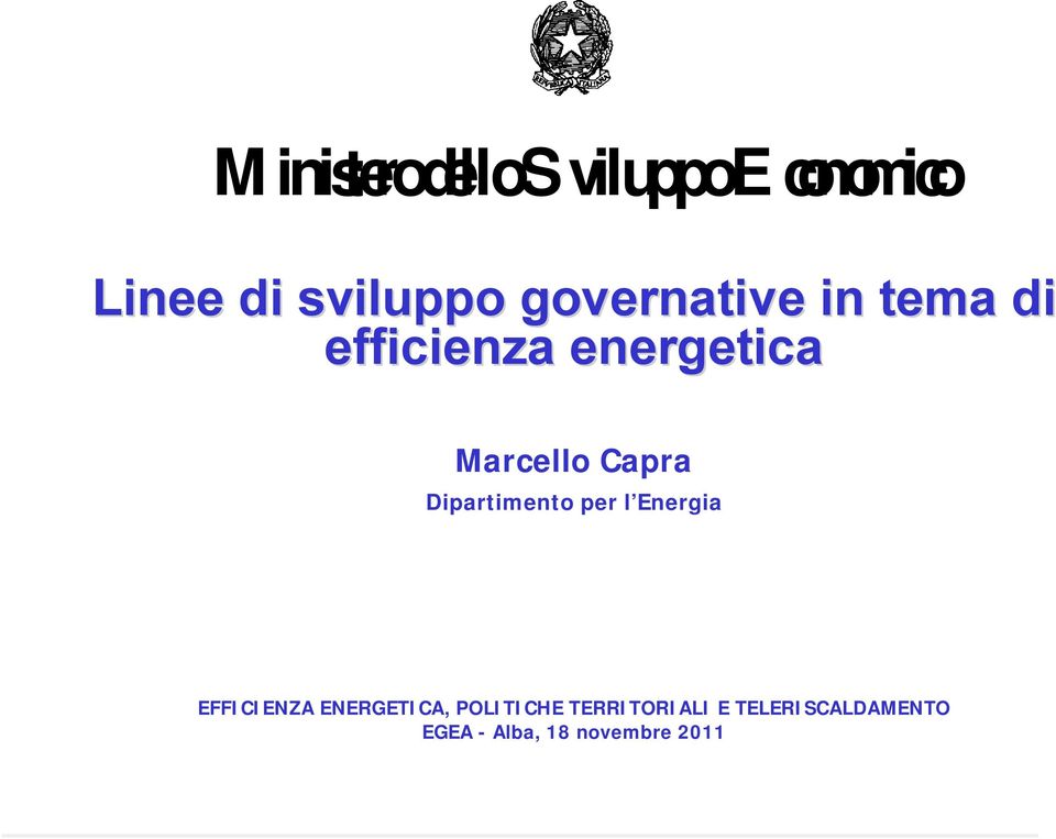 per l Energia EFFICIENZA ENERGETICA, POLITICHE