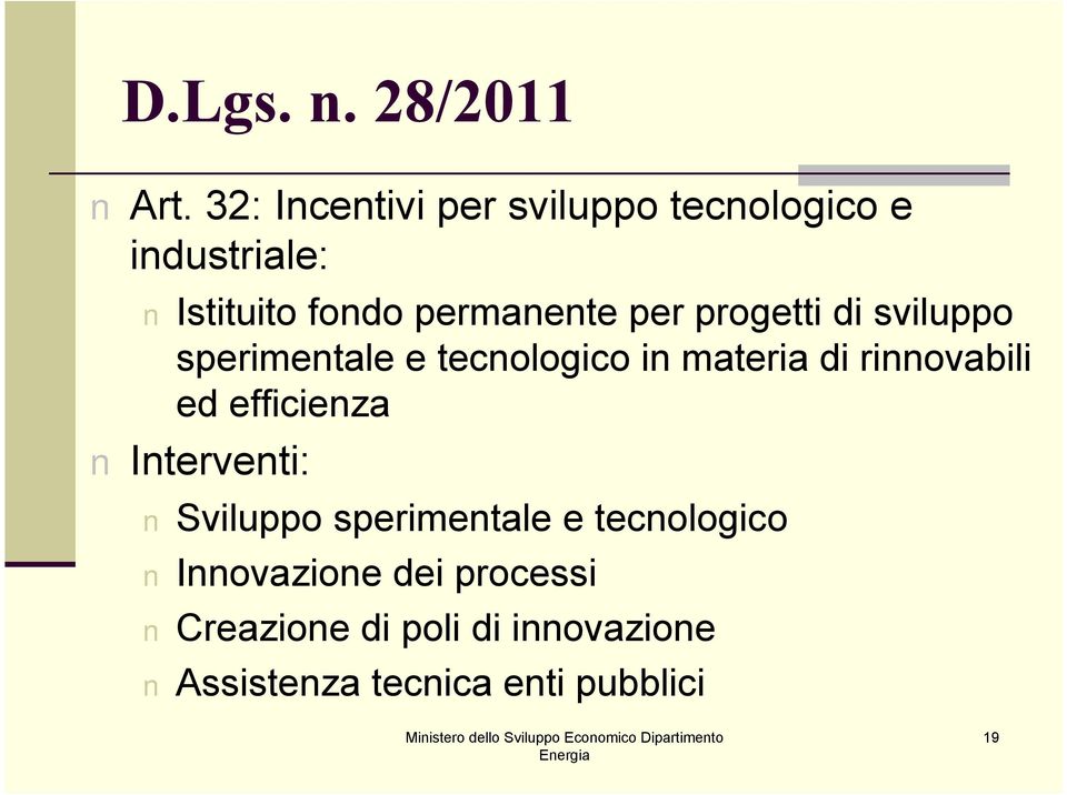 progetti di sviluppo sperimentale e tecnologico in materia di rinnovabili ed efficienza