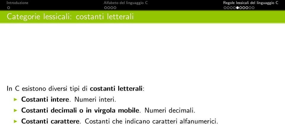 Numeri interi. Costanti decimali o in virgola mobile.