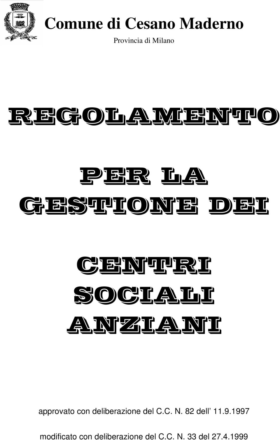 ANZIANI approvato con deliberazione del C.C. N.