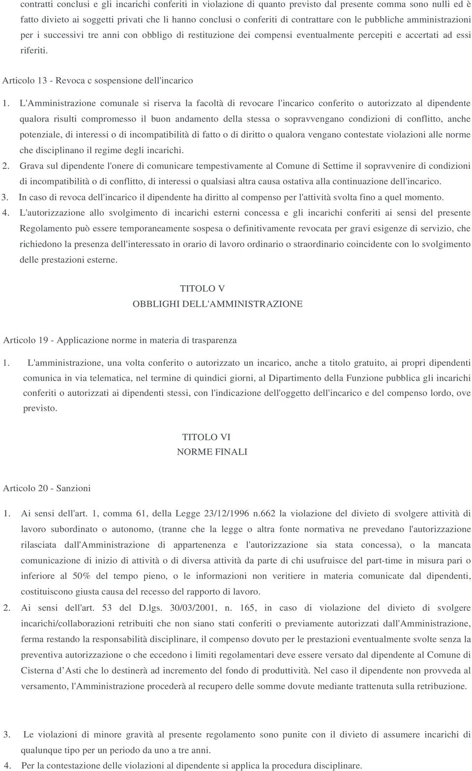 Articolo 13 - Revoca c sospensione dell'incarico 1.