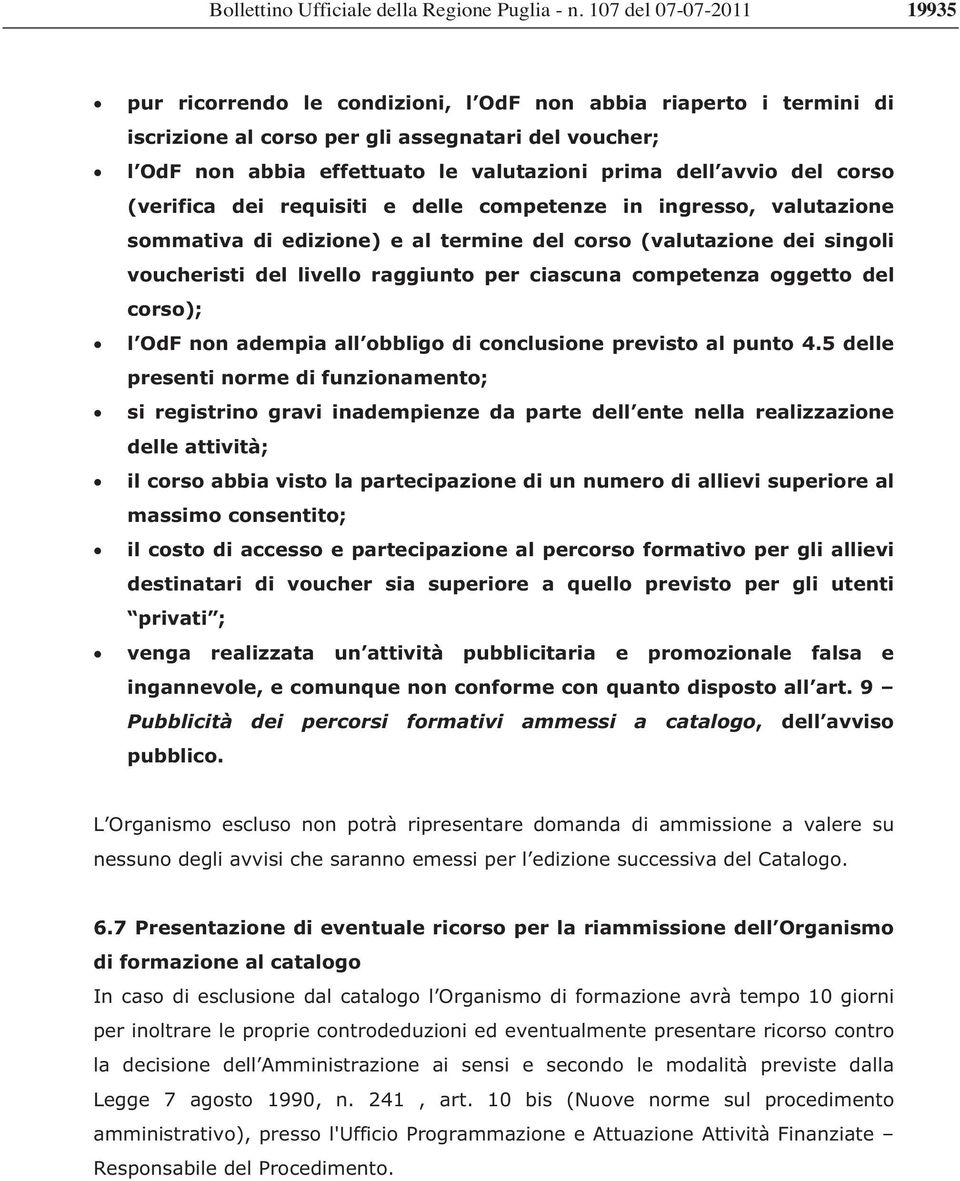 oggetto del corso); l OdF non adempia all obbligo di conclusione previsto al punto 4.