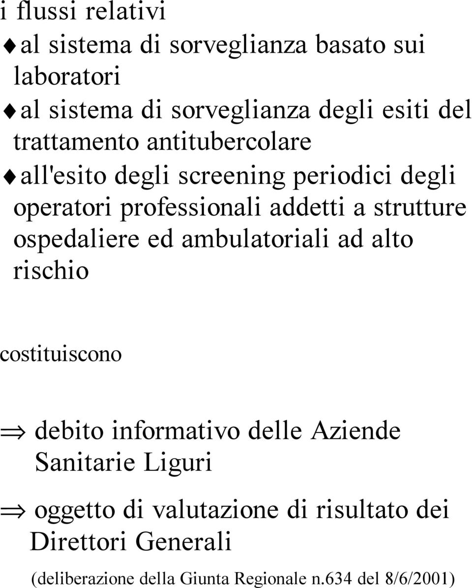 strutture ospedaliere ed ambulatoriali ad alto rischio costituiscono debito informativo delle Aziende Sanitarie