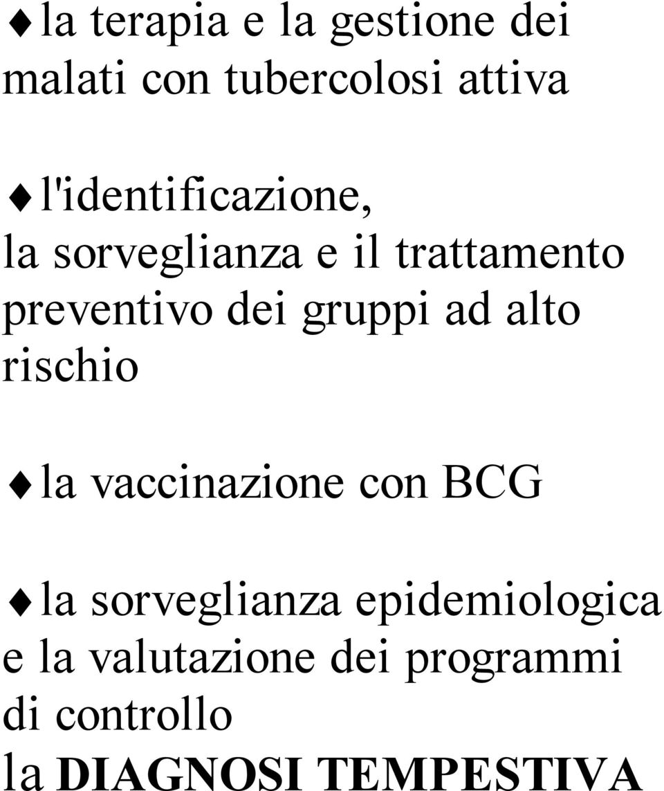 gruppi ad alto rischio la vaccinazione con BCG la sorveglianza