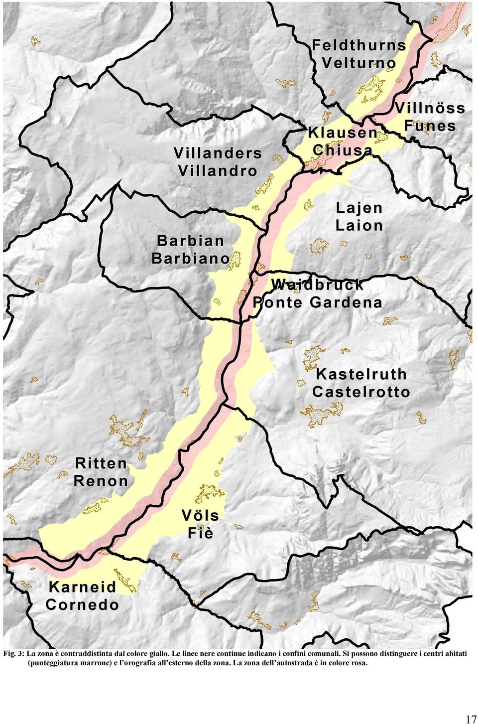 3: La zona è contraddistinta dal colore giallo. Le linee nere continue indicano i confini comunali.