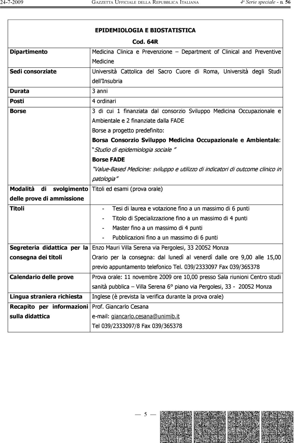 64R Medicina Clinica e Prevenzione Department of Clinical and Preventive Medicine Università Cattolica del Sacro Cuore di Roma, Università degli Studi dell Insubria 3 anni 4 ordinari 3 di cui 1