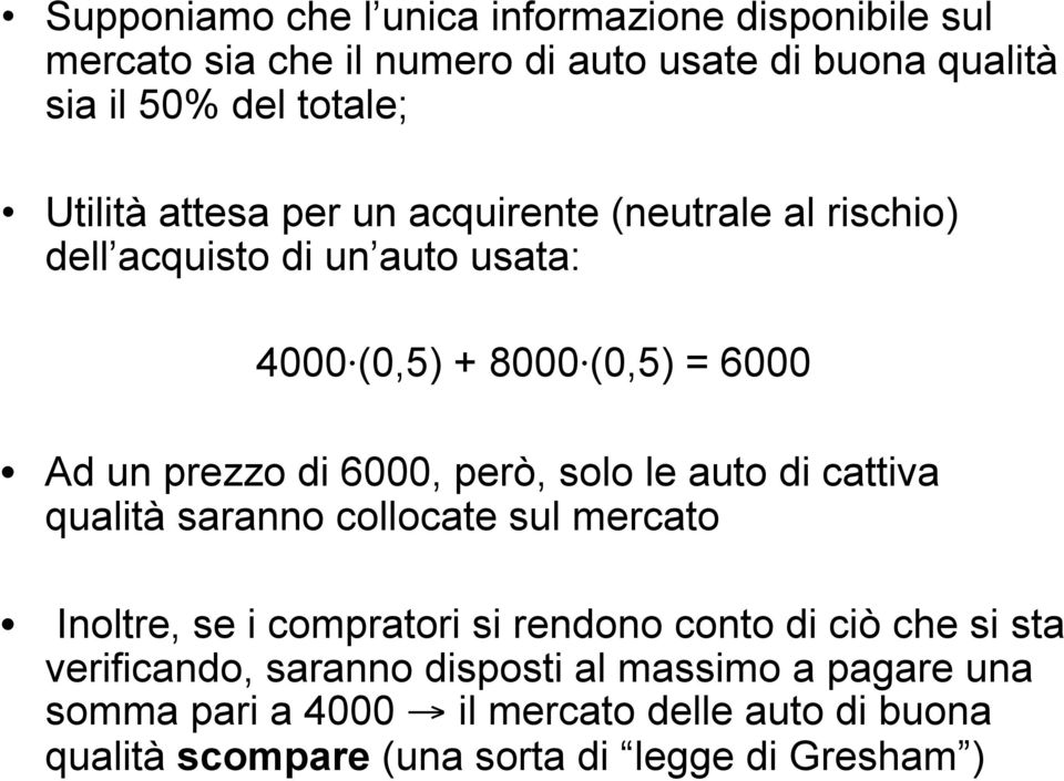 6000, però, solo le auto di cattiva qualità saranno collocate sul mercato Inoltre, se i compratori si rendono conto di ciò che si sta