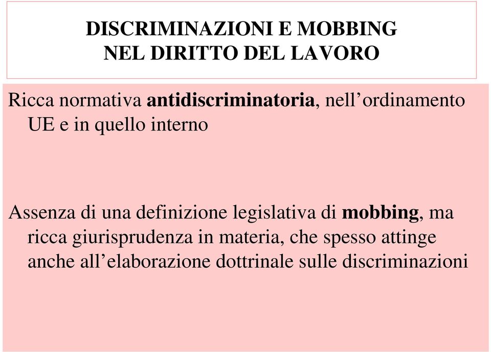 una definizione legislativa di mobbing, ma ricca giurisprudenza in