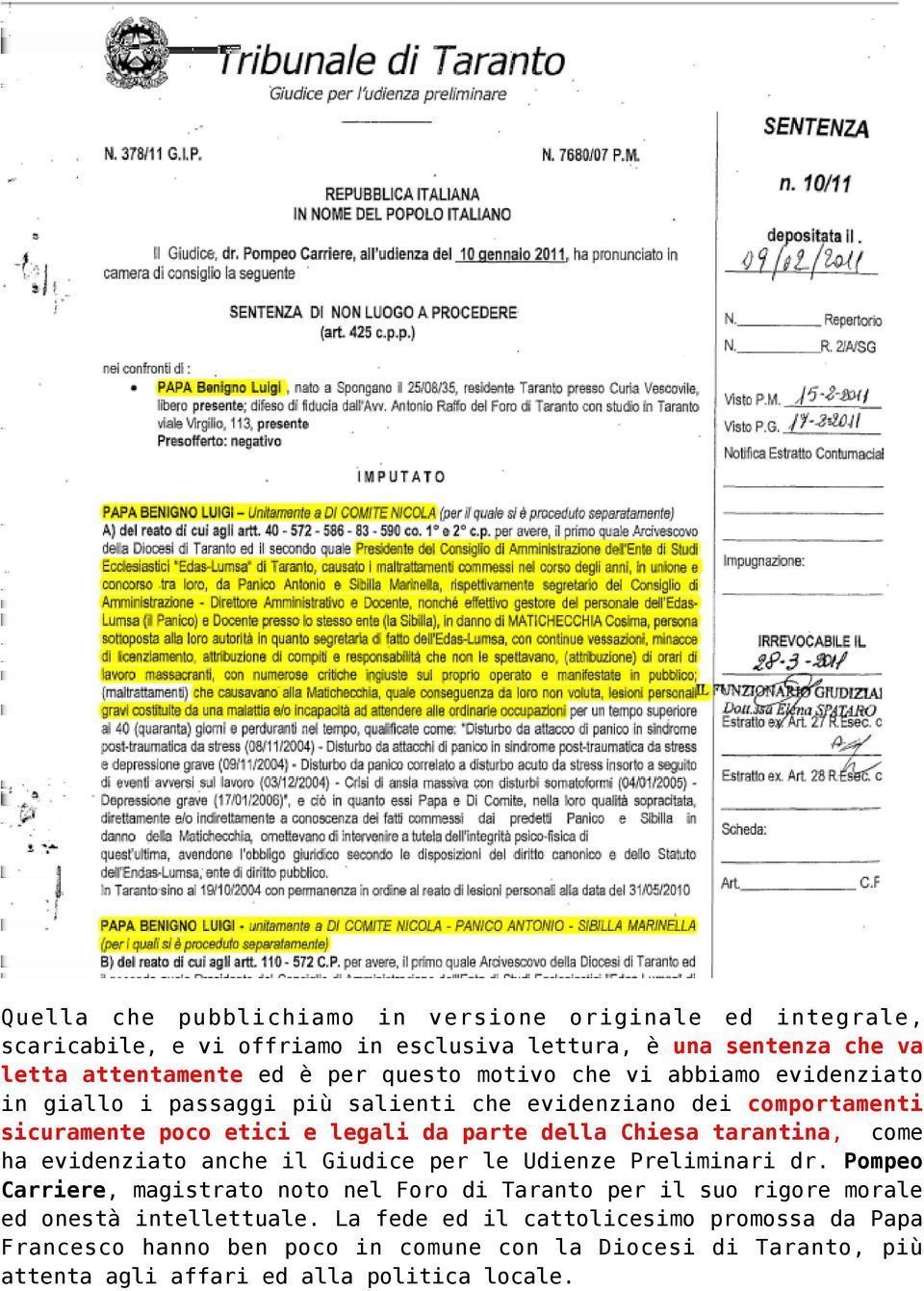 tarantina, come ha evidenziato anche il Giudice per le Udienze Preliminari dr.