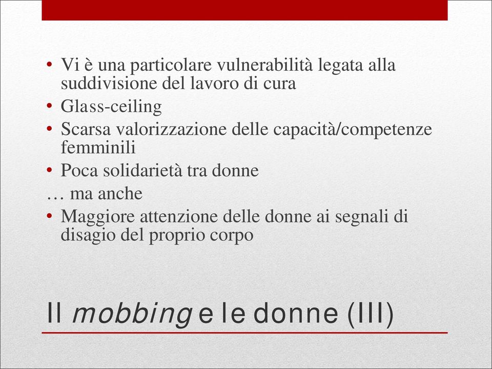 femminili Poca solidarietà tra donne ma anche Maggiore attenzione delle