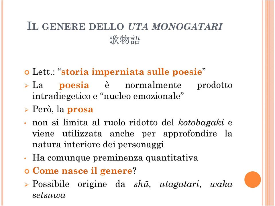 emozionale Però, la prosa non si limita al ruolo ridotto del kotobagaki e viene utilizzata anche