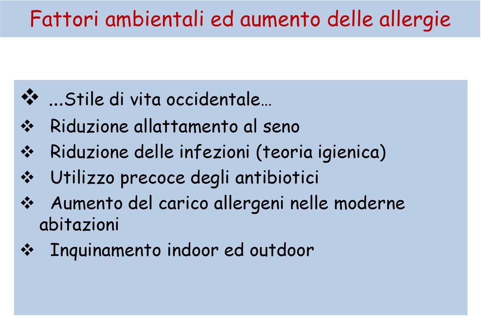 infezioni (teoria igienica) Utilizzo precoce degli antibiotici