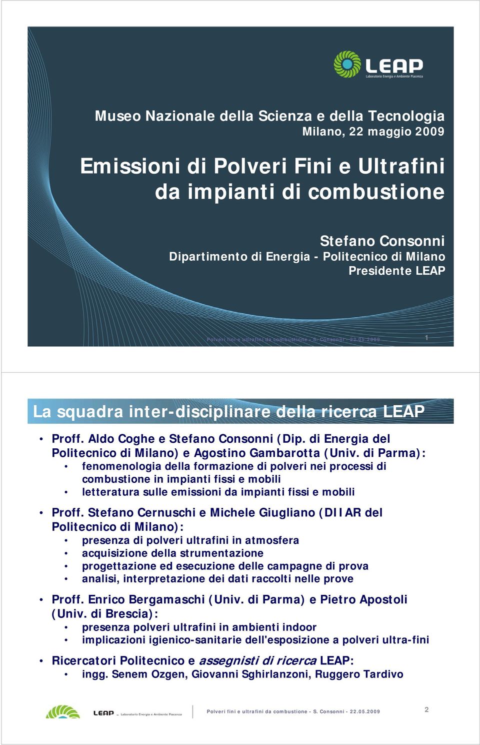 di Energia del Politecnico di Milano) e Agostino Gambarotta (Univ.