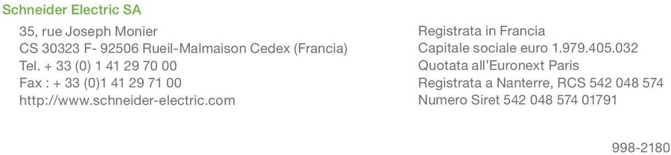 schneider-electric.com Registrata in Francia Capitale sociale euro 1.979.405.