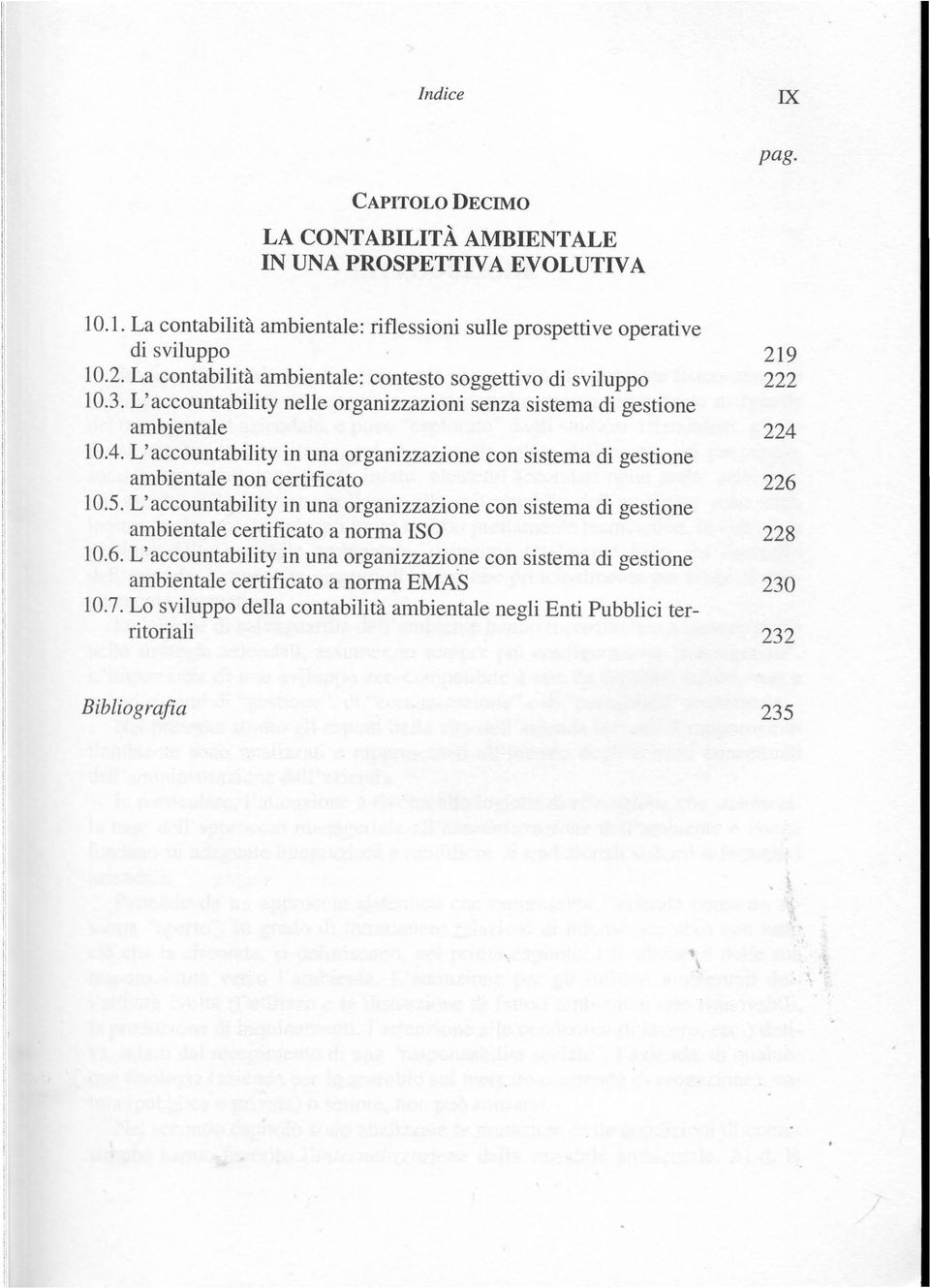 L'accountability in una organizzazione con sistema di gestione 219 222 ambientale non certificato 226 10.5.