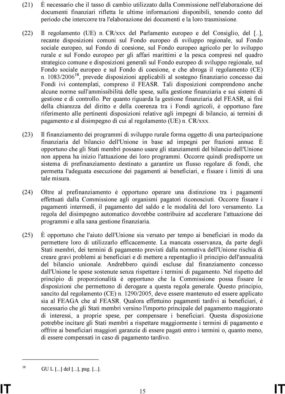 .], recante disposizioni comuni sul Fondo europeo di sviluppo regionale, sul Fondo sociale europeo, sul Fondo di coesione, sul Fondo europeo agricolo per lo sviluppo rurale e sul Fondo europeo per