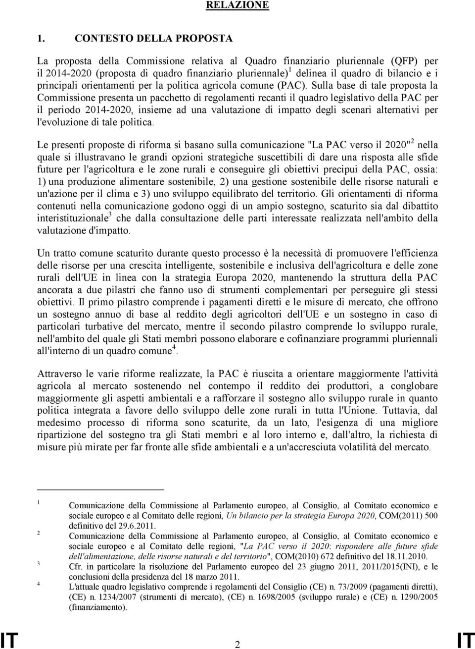 i principali orientamenti per la politica agricola comune (PAC).