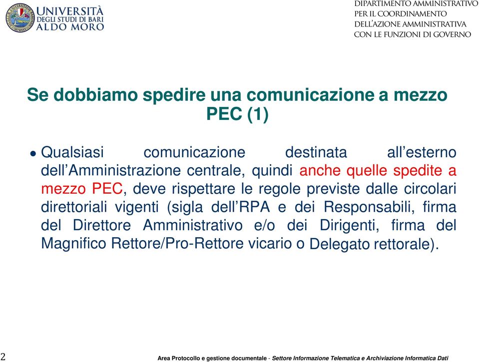 (sigla dell RPA e dei Responsabili, firma del Direttore Amministrativo e/o dei Dirigenti, firma del Magnifico