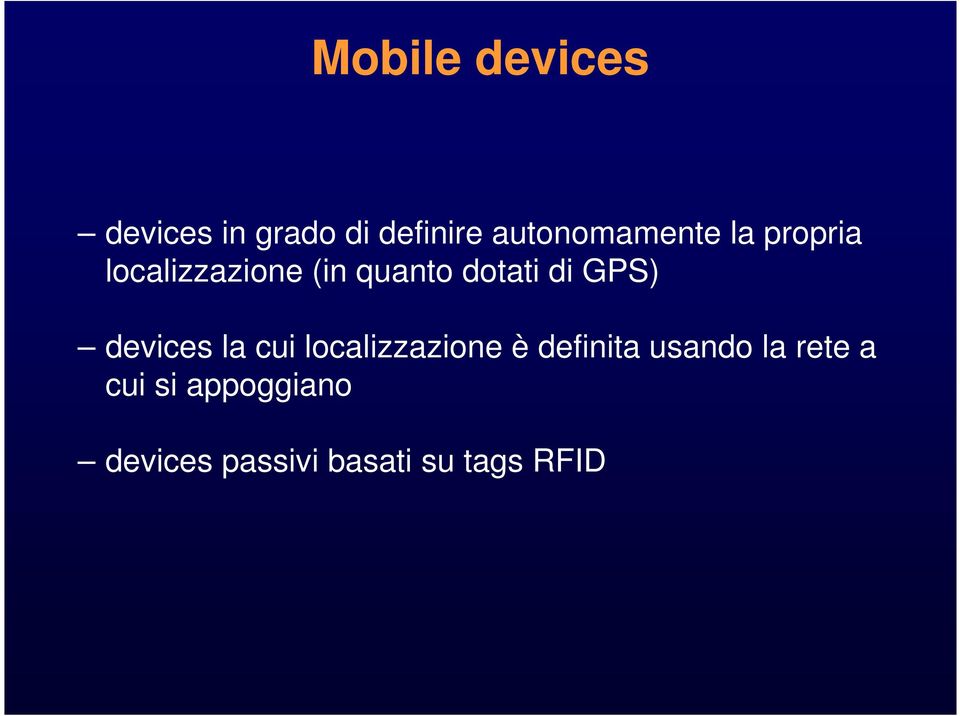 dotati di GPS) devices la cui localizzazione è definita