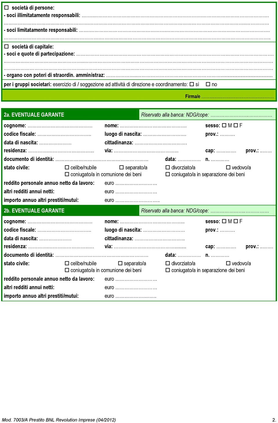 sesso: M F codice fiscale:.. luogo di nascita:. prov.:. cittadinanza:. residenza:.... via:... cap:. prov.:.. documento di identità: data: n.